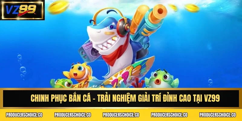 Chinh phục bắn cá